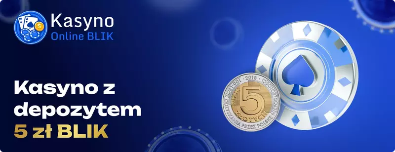 Kasyno z depozytem 5zl BLIK Kasyno BLIK minimalny depozyt 5 zł